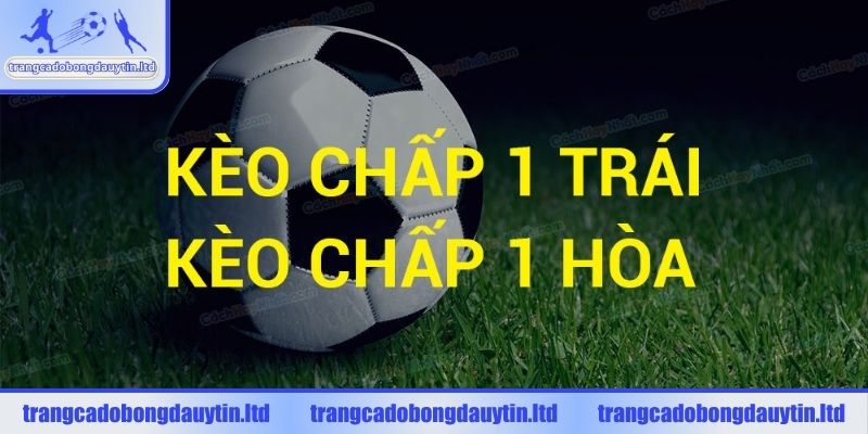 Tình huống kết quả thường gặp khi chơi kèo chấp một trái